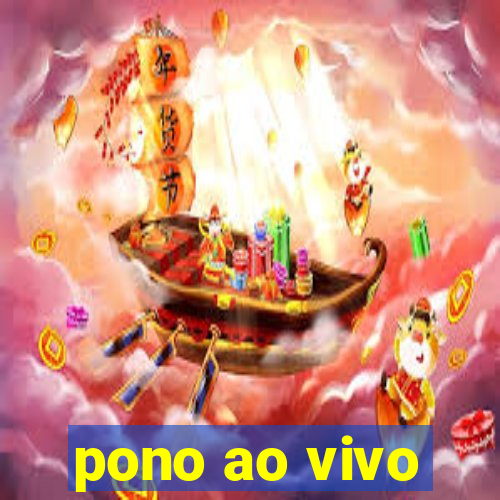 pono ao vivo